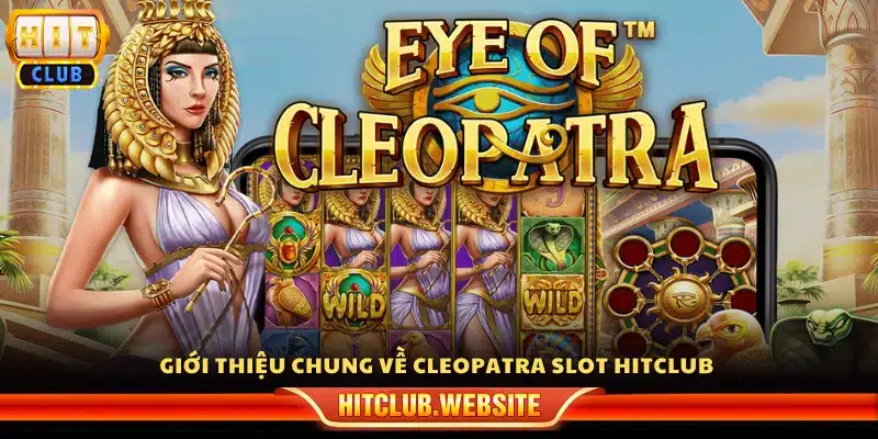 Giới thiệu về Cleopatra Slot tại Hitclub