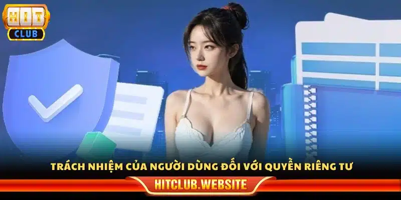 Cam kết của người dùng trong việc bảo vệ quyền riêng 