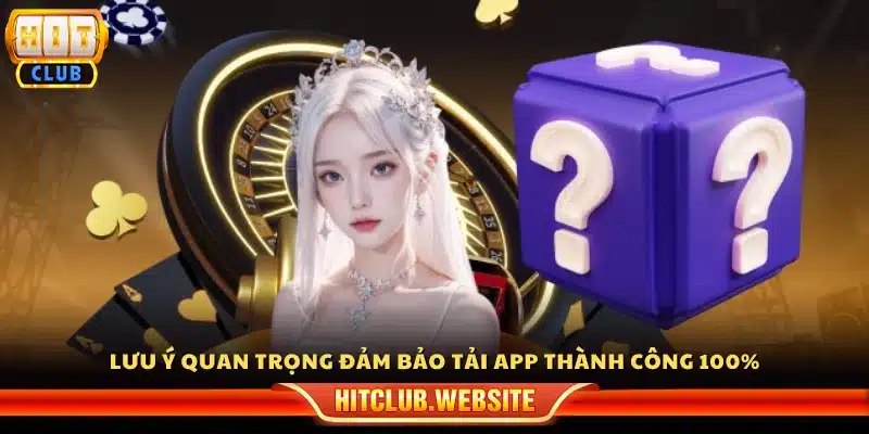Lưu ý quan trọng khi cài đặt app Hitclub
